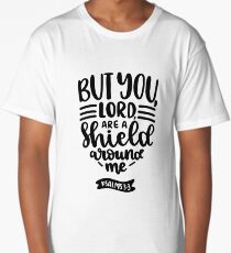 Bible Verses - But You Lord are A Shield Around Me - Psalms 3:3 Long T-Shirt
