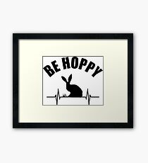 Cute Rabbit - Funny Quote Be Hoppy Happy Heartbeat Framed Print