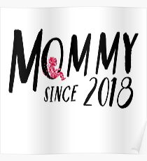Mommy since 2018 Poster