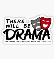 There Will Be Drama Singing Dancing Music Jazz Hands V7 Sticker