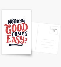 Nothing Good Comes Easy - Typography Design Postcards