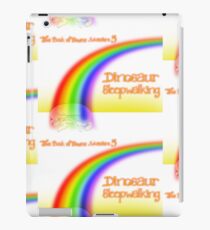 Dinosaur Sleepwalking, The Book of Yawns, Adventure 5 rainbow iPad Case/Skin