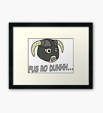 Fus Ro Duh Framed Print