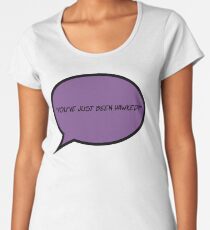 Camiseta premium para mujer ¡Has sido Hawked!