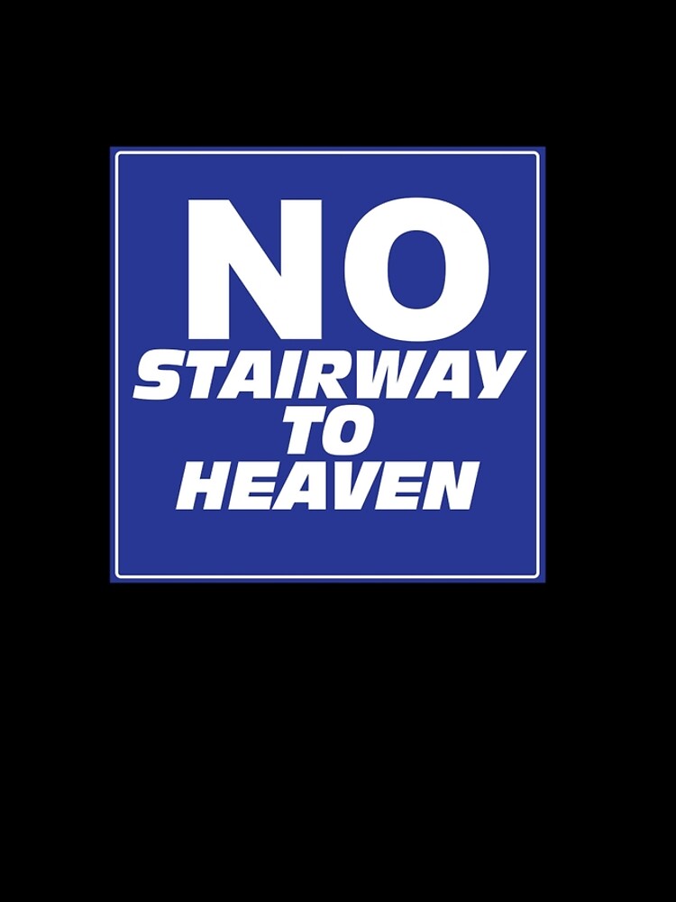 Wayne's World No Stairway to Heaven Sign by kndll