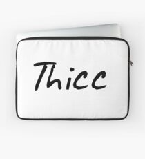 Thicc Laptop Sleeve