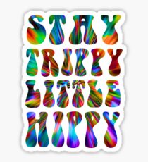 Stay Trippy Little Hippie Sticker