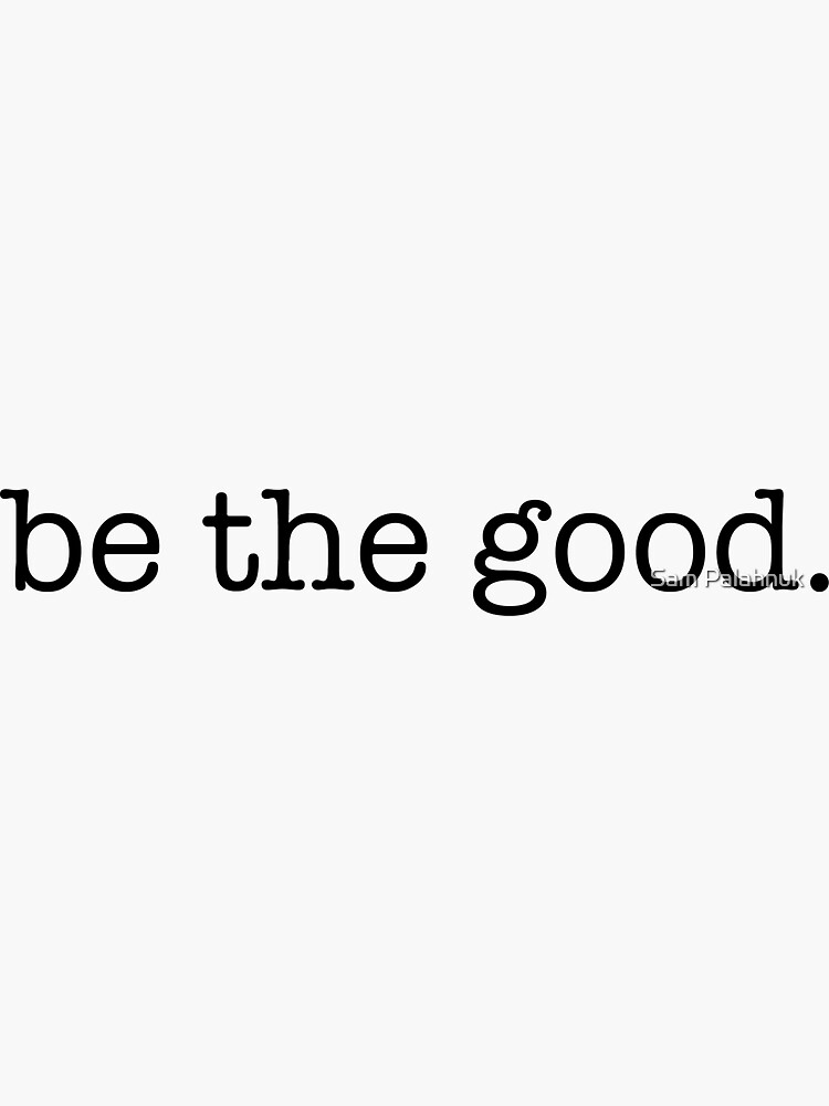 be the good sticker by sampalahnukart