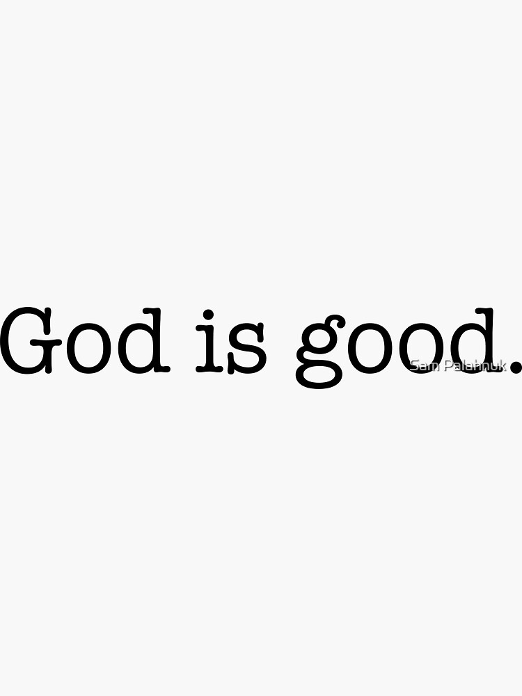 God is good by sampalahnukart