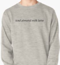 Emma Chamberlain- iced almond milk latte print Pullover
