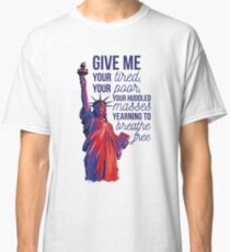 Statue of Liberty Political Immigration USA Design Classic T-Shirt