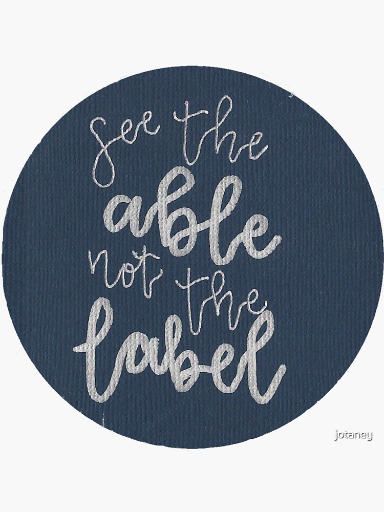 See The Able Not The Label 2 by jotaney