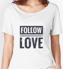 Follow love Women's Relaxed Fit T-Shirt