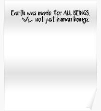 Earth Was Made For All Living Beings Protect Animals Shirt Poster