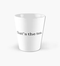 That’s the Tea Tall Mug