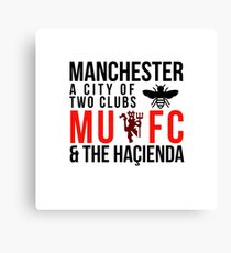 Manchester - A City of two clubs: MUFC and The Haçienda Canvas Print