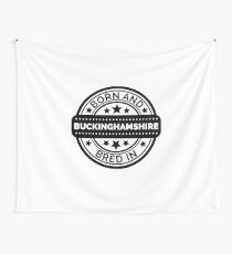 Born & Bred in Buckinghamshire Wall Tapestry