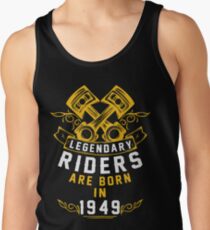 Legendary Riders Are Born In 1949 Tank Top