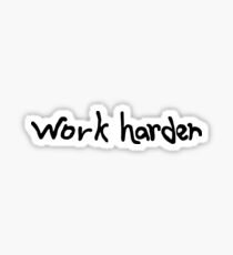 Work Harder Sticker