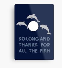 So Long And Thanks For All The Fish Metal Print