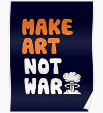 Mach Kunst, nicht Krieg Poster