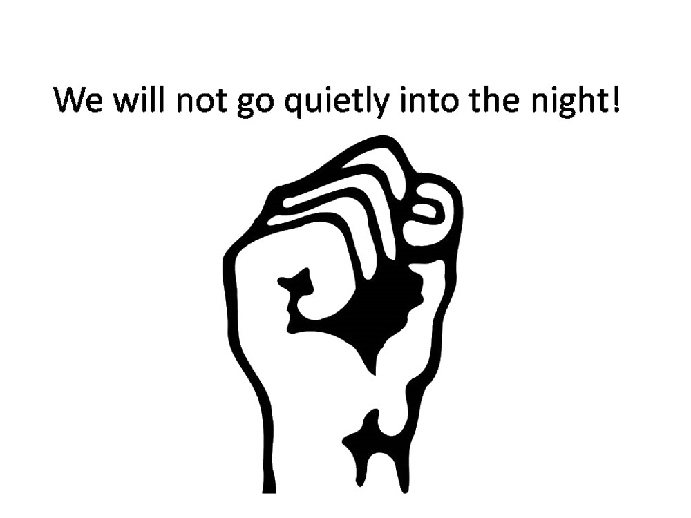 we-will-not-go-quietly-into-the-night-by-onegoal-redbubble