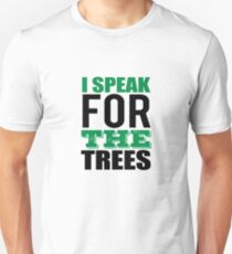 I Speak For The Trees V3 Unisex T-Shirt