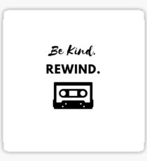 Be Kind. Rewind. Sticker
