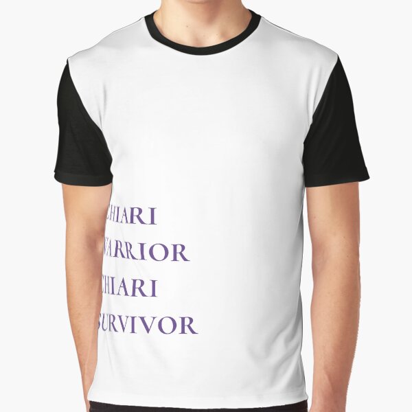 Chiari Warrior Chiari Survivor Graphic T-Shirt