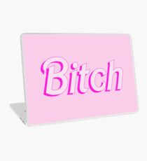 B*tch Laptop Skin