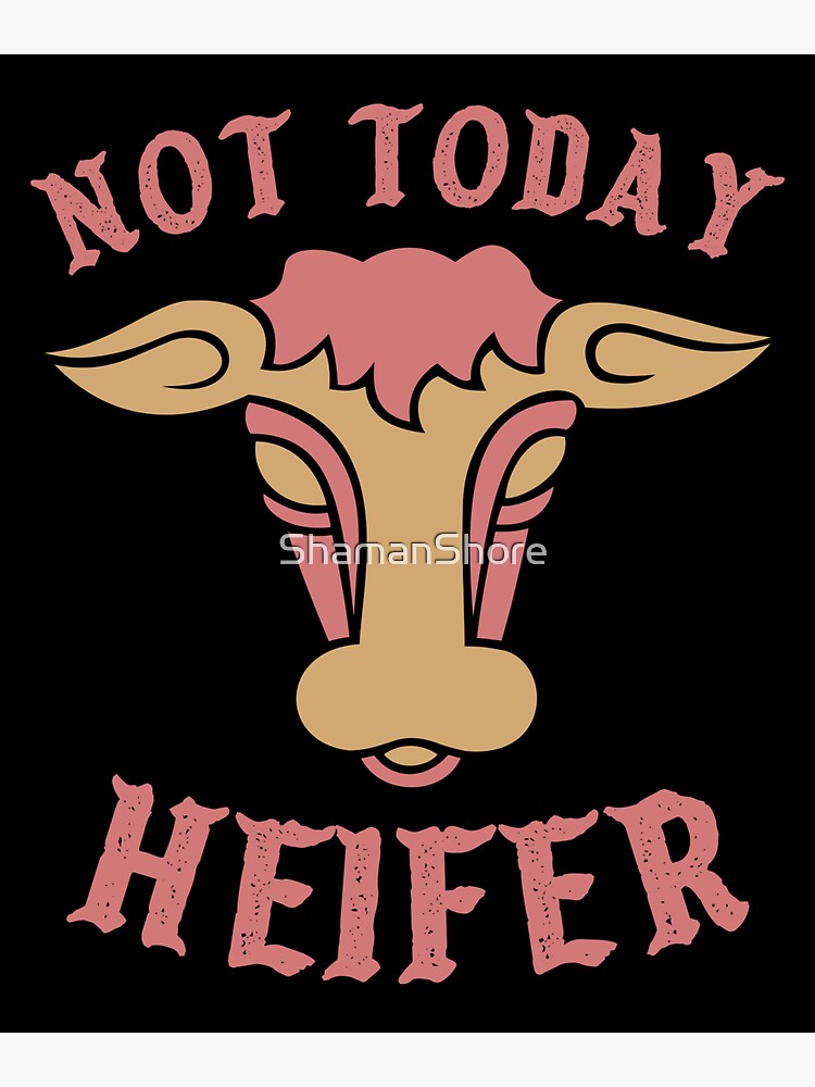 Not Today Heifer Sticker By Shamanshore Redbubble