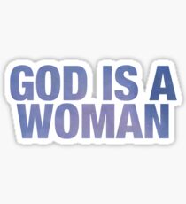 god is a woman Sticker
