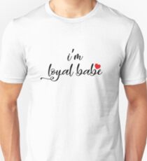 Im loyal babe tshirt Slim Fit T-Shirt