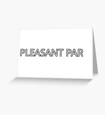 Let's Drop Pleasant Park! Greeting Card