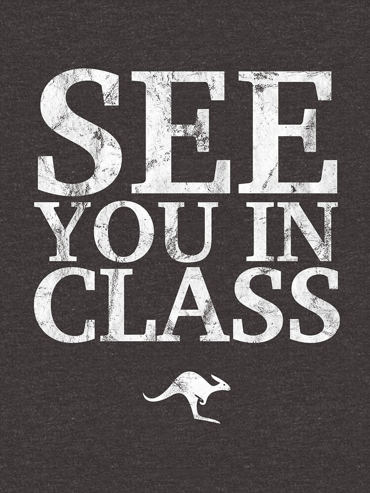 See You In Class (White) by CanguroEnglish