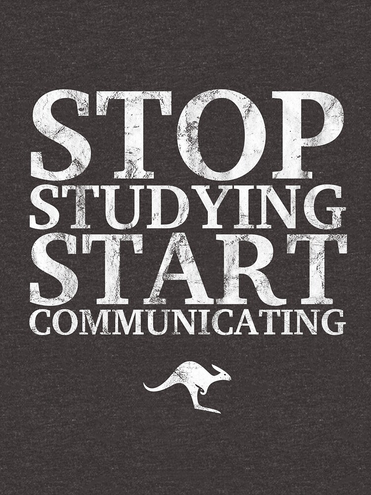 Stop Studying, Start Communicating (White) by CanguroEnglish
