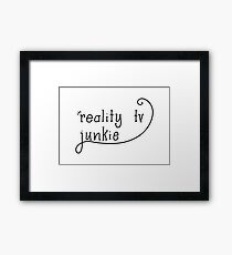 Reality TV Junkie Framed Print