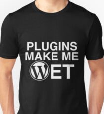 Plugins Make Me Wet Unisex T-Shirt