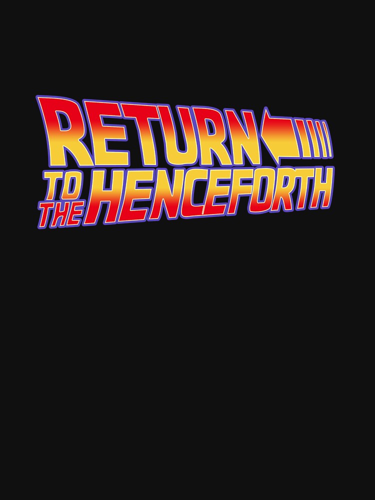 Return to the Henceforth! by brianftang