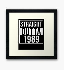 Straight Outta 1989 - Gift For Someone Born in 1989 Framed Print