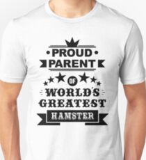Proud parent of world's greatest hamster shirts and phone cases Unisex T-Shirt