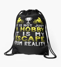 It Is Not Just A Hobby It Is My Escape from Reality Drawstring Bag