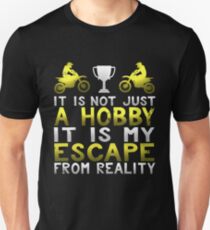 It Is Not Just A Hobby It Is My Escape from Reality Slim Fit T-Shirt