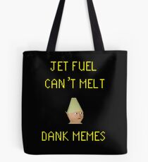 Bolsa de tela JET FUEL NO PUEDE DEJAR DE DANK MEMES