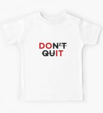Don't Quit Do It Kids Tee