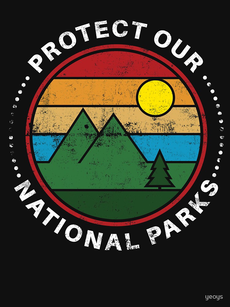 Protect Our National Parks - National Parks Gift von yeoys