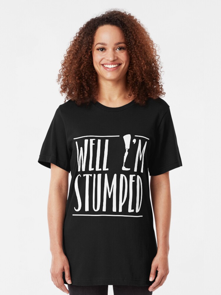 Alternative Ansicht von Well I'm Stumped - Amputee Gift Slim Fit T-Shirt