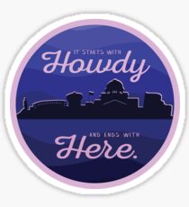 TAMU It starts with Howdy and ends with here Sticker