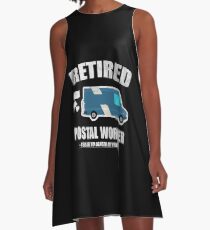 Retired Postal Worker Shirt No Longer My Priority A-Line Dress