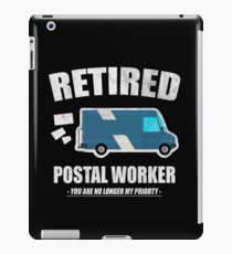 Retired Postal Worker Shirt No Longer My Priority iPad Case/Skin